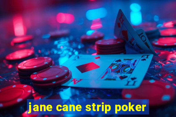 jane cane strip poker