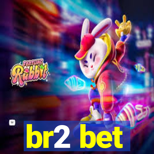 br2 bet