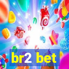 br2 bet