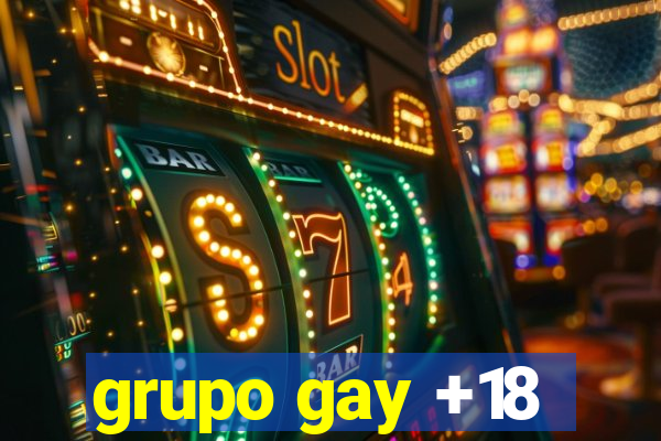 grupo gay +18