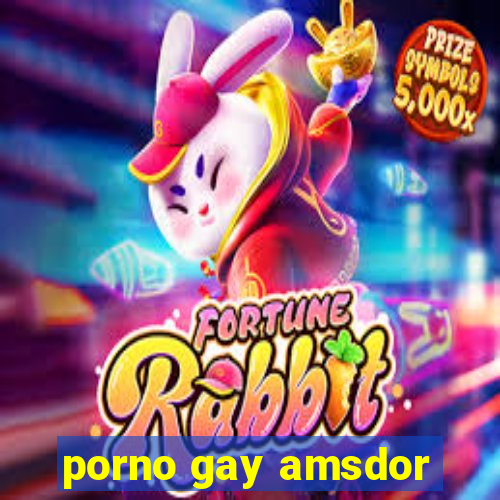 porno gay amsdor