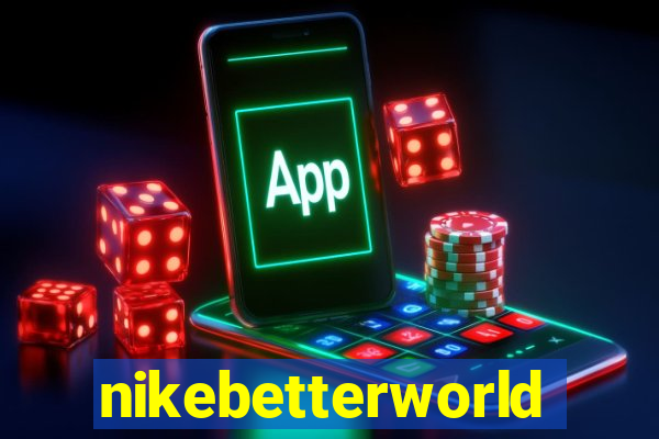 nikebetterworld