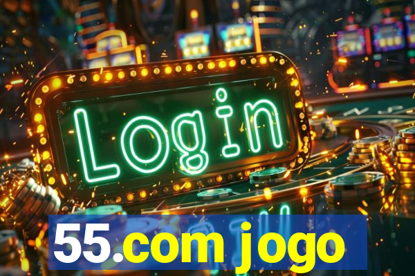 55.com jogo