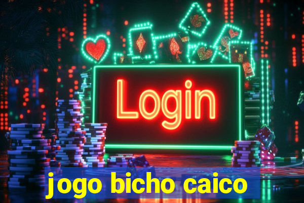 jogo bicho caico