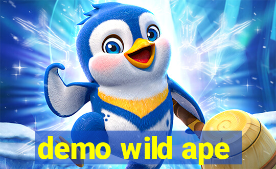 demo wild ape