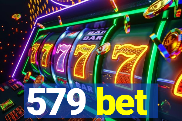 579 bet