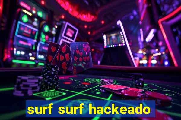 surf surf hackeado