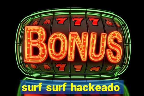 surf surf hackeado