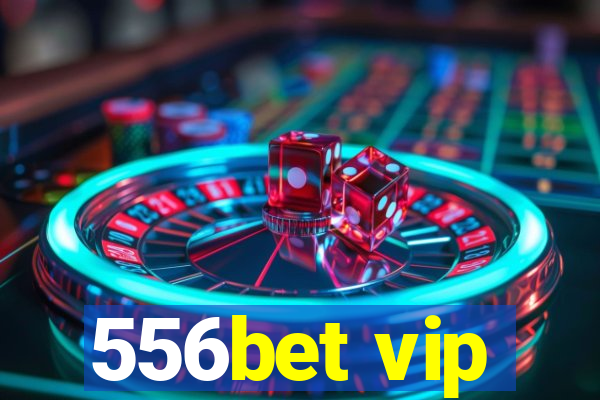 556bet vip