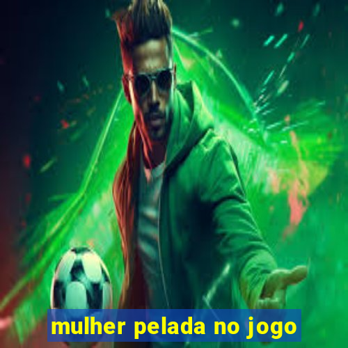 mulher pelada no jogo