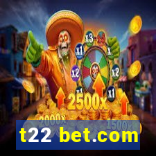 t22 bet.com