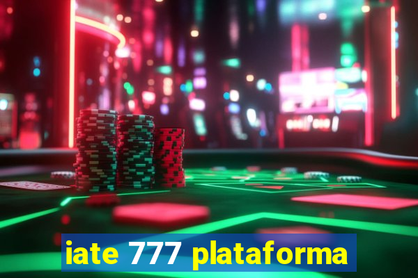 iate 777 plataforma