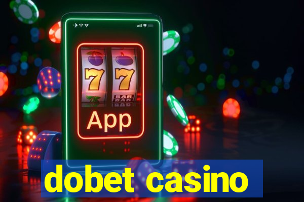 dobet casino