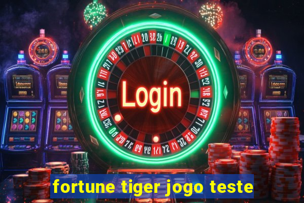 fortune tiger jogo teste