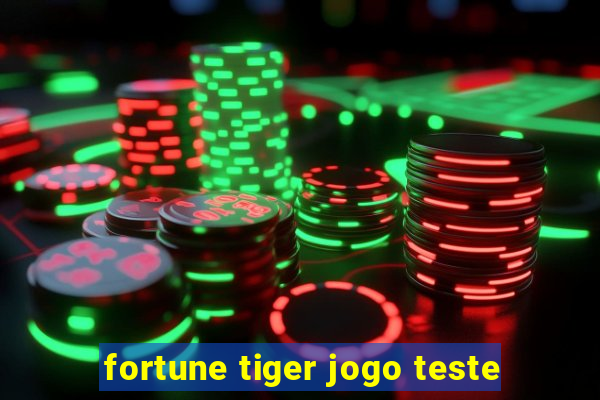 fortune tiger jogo teste