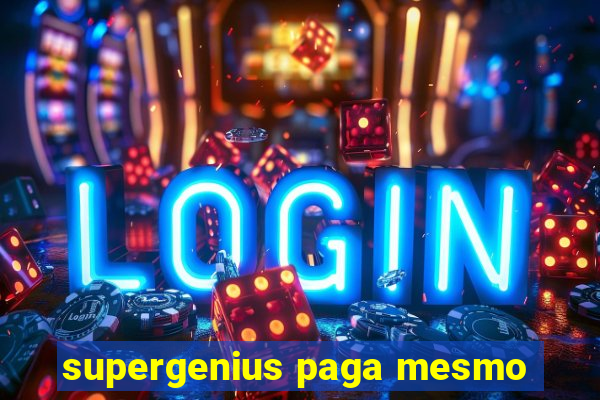 supergenius paga mesmo