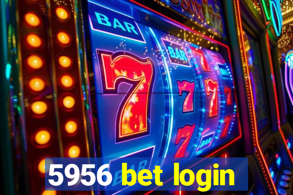 5956 bet login