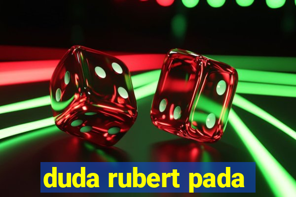 duda rubert pada