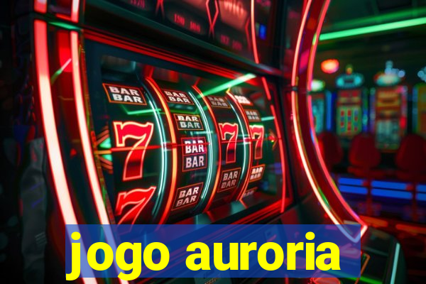 jogo auroria