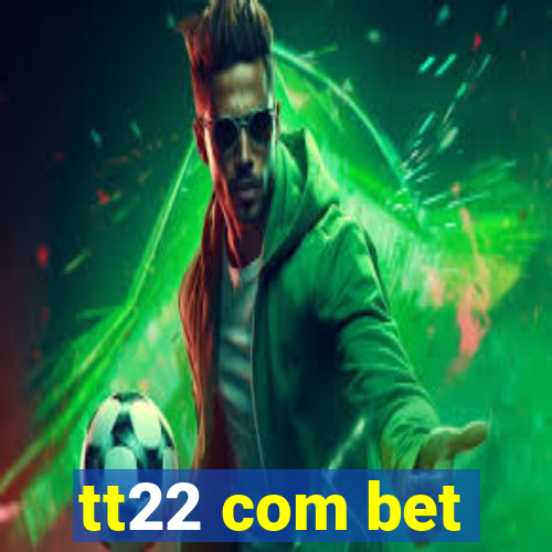 tt22 com bet