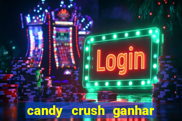 candy crush ganhar dinheiro de verdade