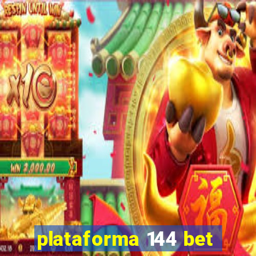 plataforma 144 bet