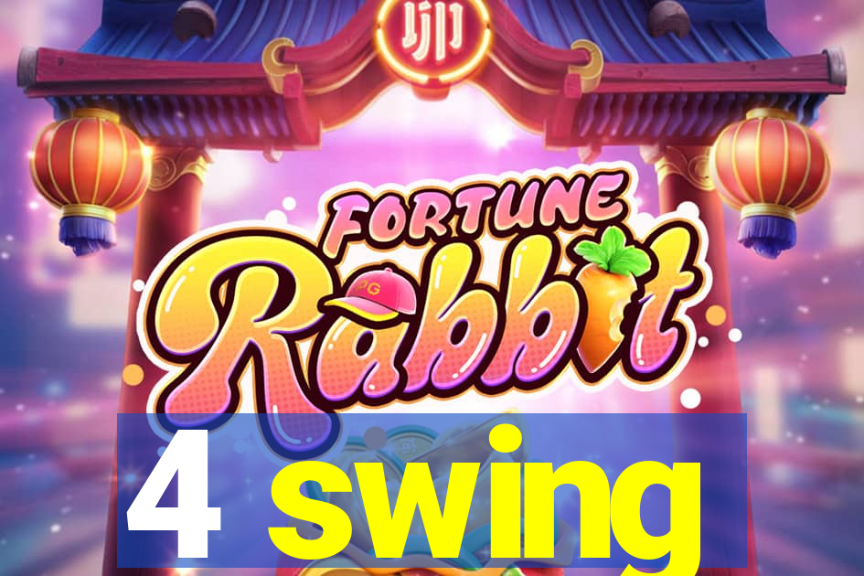 4 swing