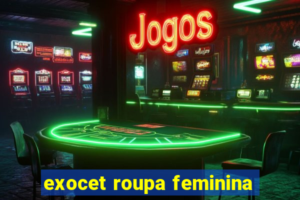 exocet roupa feminina