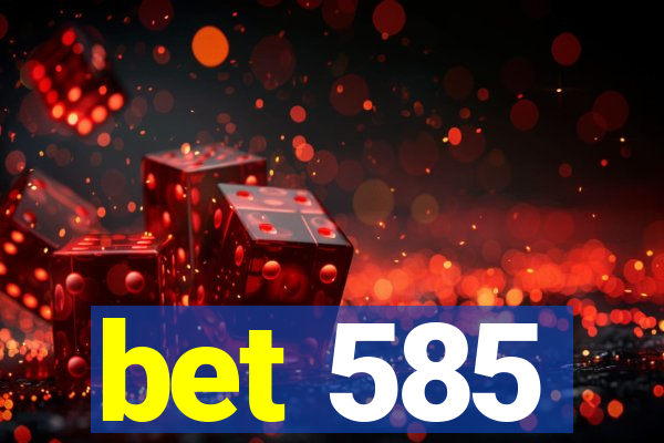 bet 585