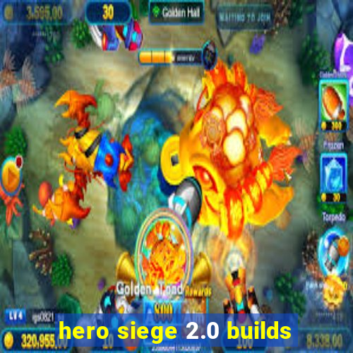 hero siege 2.0 builds