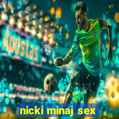 nicki minaj sex