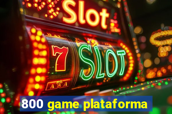 800 game plataforma