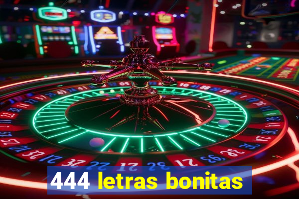 444 letras bonitas