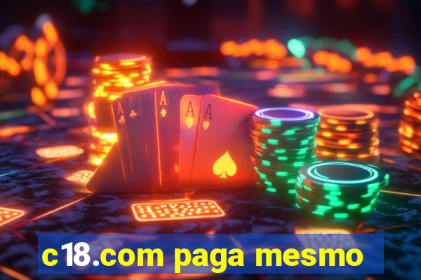 c18.com paga mesmo