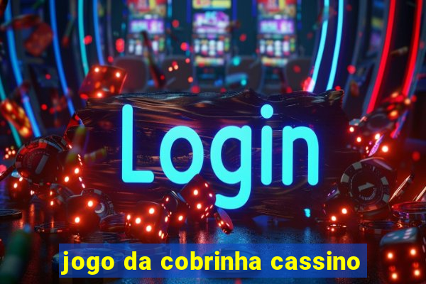 jogo da cobrinha cassino