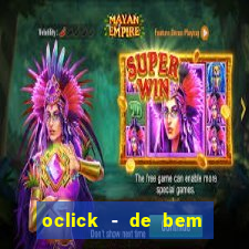 oclick - de bem com a vida resultado do jogo do bicho