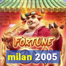 milan 2005