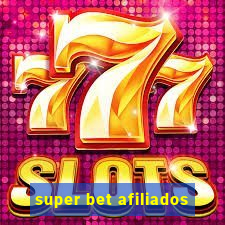 super bet afiliados