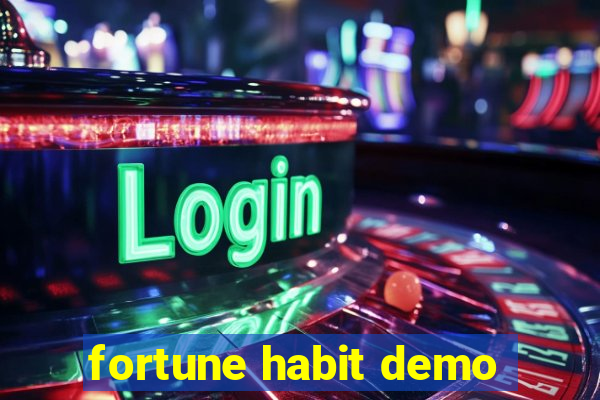 fortune habit demo