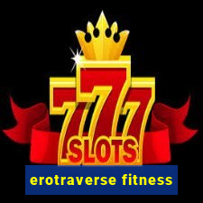 erotraverse fitness