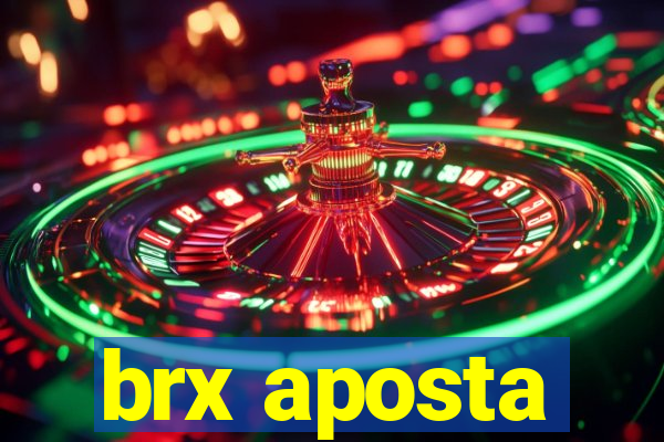 brx aposta