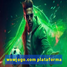 wowjogo.com plataforma