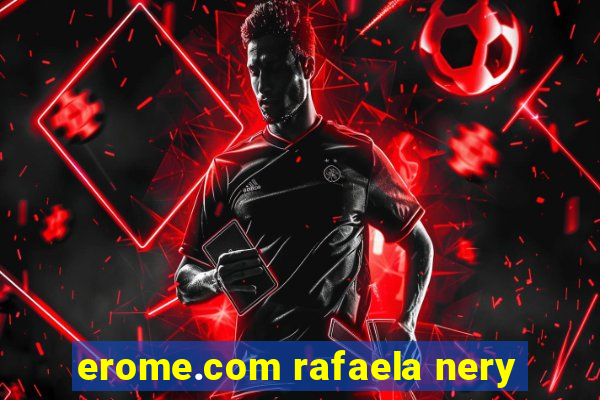 erome.com rafaela nery