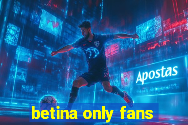 betina only fans