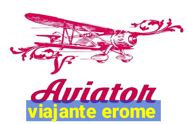 viajante erome