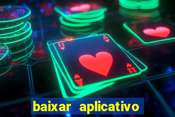 baixar aplicativo da estrela bet