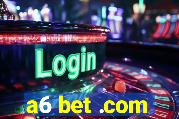 a6 bet .com