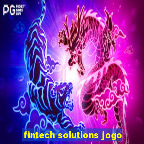 fintech solutions jogo