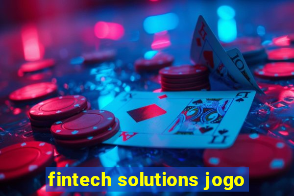 fintech solutions jogo