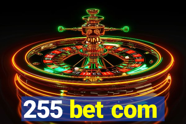 255 bet com